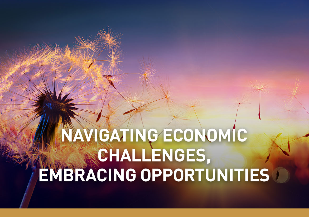 Navigating Economic Challenges, Embracing Opportunities